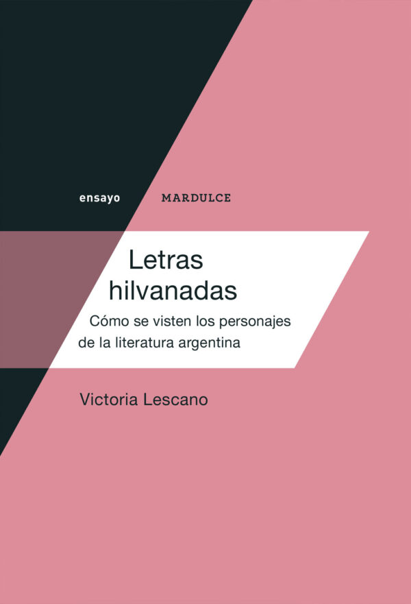 Letras hilvanadas. Cómo se visten los personajes de la literatura argentina
